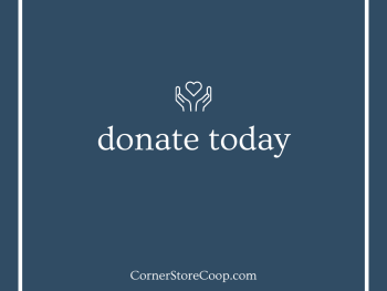 Donate at CornerStoreCoop.com